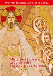 Misterium Eucharystii źródłem misji i apostolatu sercanina. Program formacji ciągłej na rok 2022