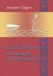 Lectio divina do Ewangelii św. Mateusza (5).  "Odwagi, Ja jestem" (rozdz. 13,53 – 18,35) [LD 27]