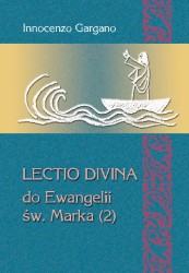 Lectio divina do Ewangelii św. Marka (2). Słowo jako lampa (rozdz. 3,20 – 6,6) [LD 31]