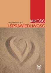 Miłość i sprawiedliwość. Klucz do historii dawnej i nowej