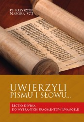 Uwierzyli Pismu i Słowu… Lectio divina do wybranych fragmentów Ewangelii