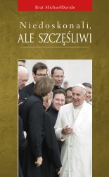 Niedoskonali, ale szczęśliwi. Profetyczny wymiar życia konsekrowanego