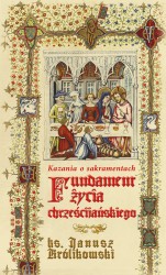 Fundament życia chrześcijańskiego. Kazania o sakramentach