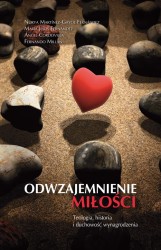 Odwzajemnienie miłości. Teologia, historia i duchowość wynagrodzenia