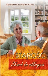 Starość. Skarb do odkrycia