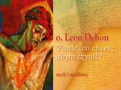 Panie, co chcesz, abym czynił? Myśli i modlitwy