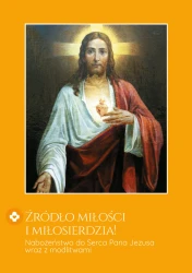 Źródło miłości i miłosierdzia! Nabożeństwo do Serca Pana Jezusa wraz z modlitwami