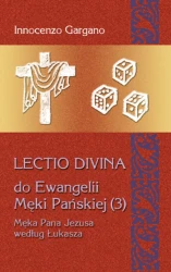 Lectio divina do Ewangelii Pańskiej (3). Męka Pana Jezusa według Łukasza [LD 19]