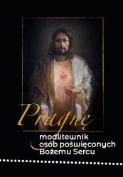 Pragnę. Modlitewnik osób poświęconych Bożemu Sercu