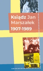 Ksiądz Jan Marszałek 1907-1989