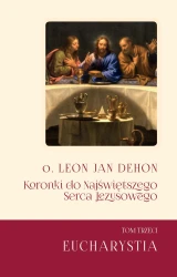 Koronki do Najświętszego Serca Jezusowego. T. 3: Eucharystia