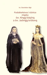 Podobieństwa i różnice między św. Kingą księżną a św. Jadwigą królową