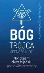 Bóg, Trójca, jedność ludzi. Monoteizm chrześcijański przeciwko przemocy