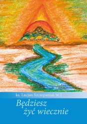 Będziesz żył wiecznie. Wiersze