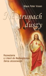 Na strunach duszy. Rozważania o Litanii do Najświętszego Serca Jezusowego
