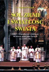 Sól ziemi i światłość świata.  Święci i błogosławieni wyniesieni na ołtarze przez Jana Pawła II; t.1:  (1979-1984)