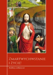 Zmartwychwstanie i życie! Modlitwy wielkanocne