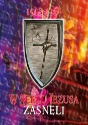 W Sercu Jezusa zasnęli. Życiorysy zmarłych polskich sercanów, t. 1: 1918-1964, wyd. 2 uzup.