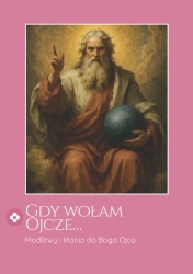 Gdy wołam Ojcze...