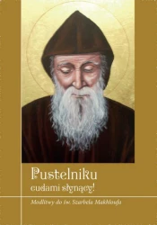Pustelniku cudami słynący!